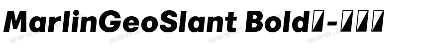 MarlinGeoSlant Bold字字体转换